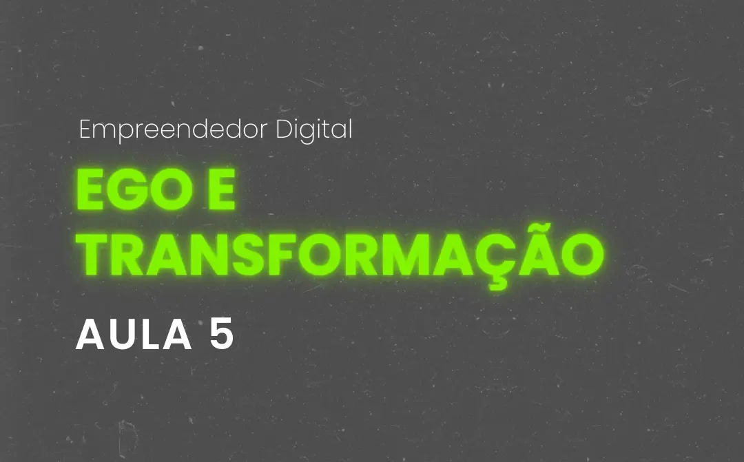 📚 Aula 5: Ego e Transformação